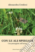 Con le ali spiegate. Una passeggiata nell'anima libro