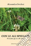 Con le ali spiegate. Una passeggiata nell'anima libro