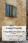 L'inquilina dei piani alti libro di Pezzola Laura