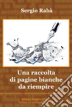 Una raccolta di pagine bianche da riempire libro