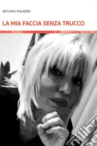 La mia faccia senza trucco libro