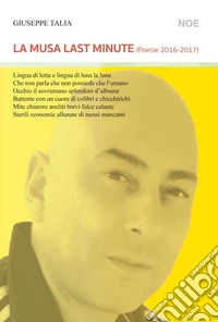 La musa last minute (poesie 2016-2107) libro