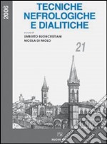 Tecniche nefrologiche e dialitiche. Atti del 21° Corso di aggiornamento (Perugia, 2006) libro