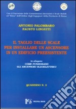 Il taglio delle scale per installare un ascensore in un edificio preesistente-Come funzionano gli ascensori oleoelettrici libro