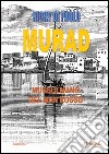Murad. Un mussulmano del Mar Rosso libro di Di Paolo Nicky