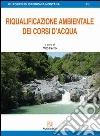 Riqualificazione ambientale dei corsi d'acqua libro