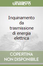 Inquinamento da trasmissione di energia elettrica