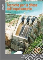 Tecniche per la difesa dall'inquinamento. Atti del 29° Corso di aggiornamento (giugno 2008) libro