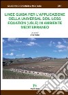 Linee guida per l'applicazione della universal SOIL LOSS equation (USLE) in ambiente mediterraneo libro di Ferro V. (cur.)