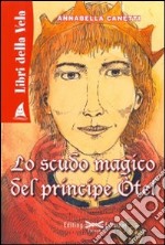 Lo scudo magico del principe Otel libro