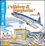 Alfabeto di Margherita. Lettera A. Ediz. illustrata. Vol. 1 libro