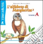 Alfabeto di Margherita. Lettera A. Ediz. illustrata. Vol. 3 libro