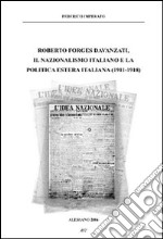 Roberto Forges davanzati, il nazionalismo italiano e la politica estera italiana (1911-1918) libro