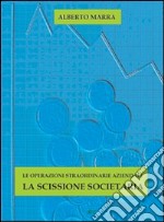 Le operazioni straordinarie aziendali. La scissione societaria