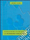 Le operazioni straordinarie aziendali. La scissione societaria libro