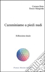 Camminiamo a piedi nudi. Riflessione duale