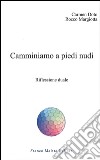 Camminiamo a piedi nudi. Riflessione duale libro