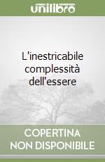 L'inestricabile complessità dell'essere libro