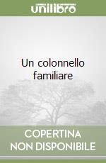 Un colonnello familiare libro