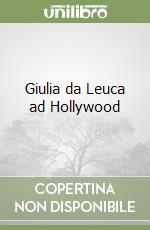 Giulia da Leuca ad Hollywood libro