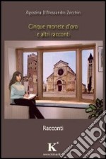 Cinque monete d'oro ed altri racconti libro