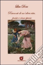 Racconti di un'altra vita, poesie e rime sparse libro