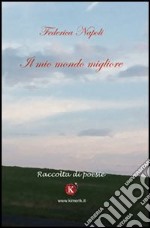 Il mio mondo migliore libro