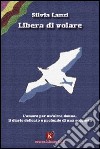 Libera di volare libro