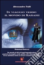 In viaggio verso il mondo di Karash libro