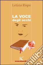 La voce degli occhi libro