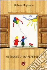 Ho sognato di scrivere poesie libro