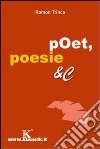 Poet, poesie & C. libro