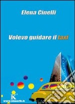 Volevo guidare il taxi libro