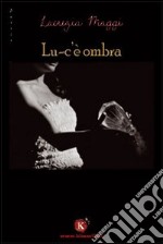 Lu-c'è ombra libro