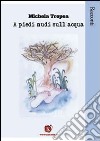 A piedi nudi sull'acqua libro