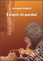 Il segreto dei guardiani libro