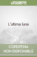 L'ultima luna libro