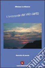 L'orizzonte del mio canto libro