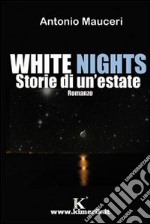 White nights. Storie di un'estate libro