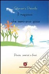 Il ragazzo che seminava gioia libro