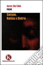 Sangue, rabbia e delirio libro