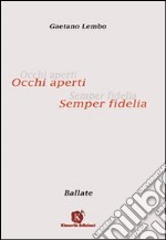 Occhi aperti. Semper fidelia libro