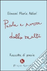 Parole e amore dalla realtà libro