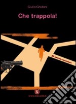 Che trappola! libro