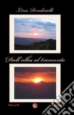 Dall'alba al tramonto libro