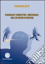 Correlati cognitivo-emozionali dell'attività sportiva libro