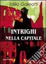 Intrighi nella capitale libro