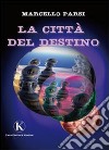 La città del destino libro