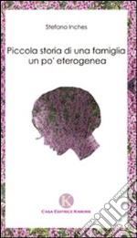 Piccola storia di una famiglia un po' eterogenea