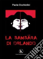 La samsara di Orlando libro